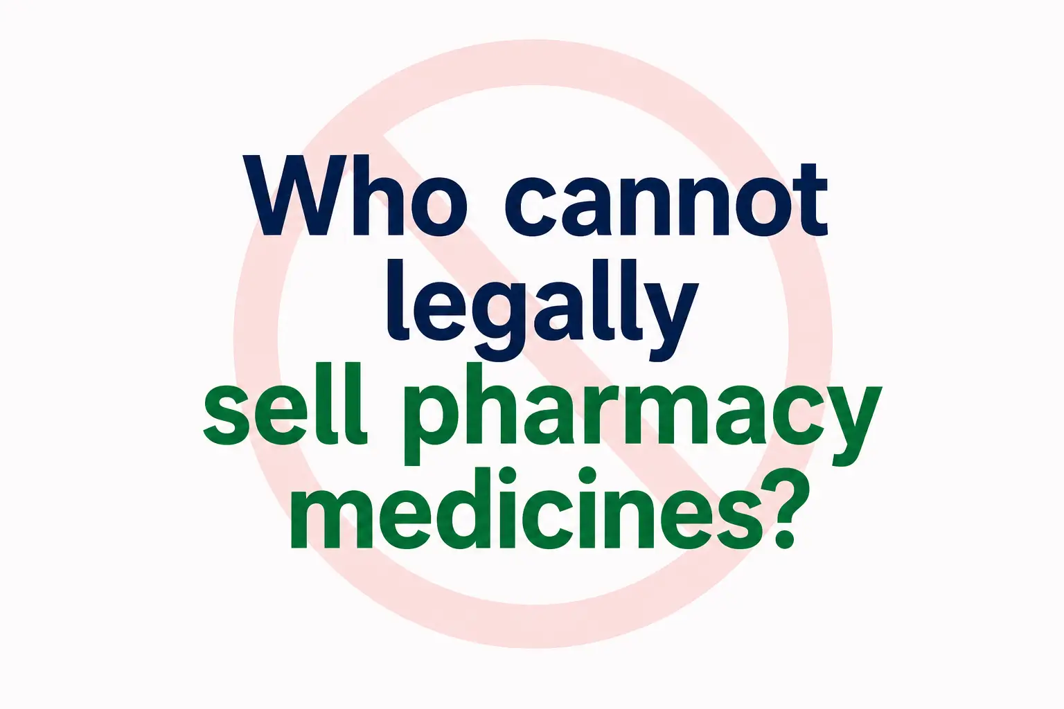 Who cannot legally sell pharmacy medicines question with prohibition symbol concept